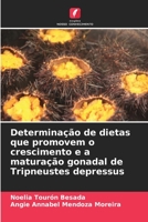 Determinação de dietas que promovem o crescimento e a maturação gonadal de Tripneustes depressus (Portuguese Edition) 6204484753 Book Cover