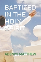 BAPTIZED IN THE HOLY SPIRIT B0GFWHNNYT Book Cover