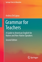 Grammar for Teachers: A Guide to American English for Native and Non-Native Speakers 0387763317 Book Cover