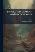 Europa, Seine Länder Und Ihre Bewohner: Städte Und Inseln Von England Und Wales Mit Ihren Bewohnern, Volume 3 1246363046 Book Cover