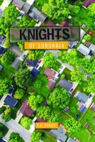 Knights of Suburbia 1538382733 Book Cover