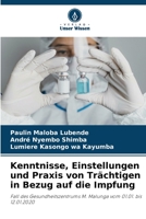 Kenntnisse, Einstellungen und Praxis von Trächtigen in Bezug auf die Impfung 6205683857 Book Cover