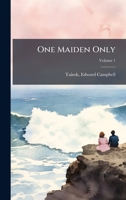 One Maiden Only 1024143384 Book Cover