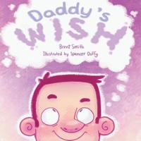 Daddy's Wish 1525541757 Book Cover
