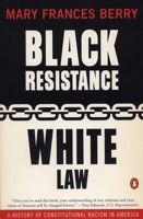 Black Resistance/White Law: A History of Constitutional Racism in America 0140232982 Book Cover