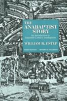 The Anabaptist Story: An Introduction to Sixteenth-Century Anabaptism 0802815944 Book Cover