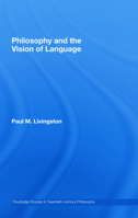 Philosophy and the Vision of Language 0415961149 Book Cover