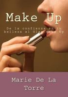 Make Up: de la Confianza En Tu Belleza Al Glam Make Up 148498580X Book Cover