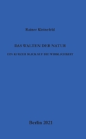 Das Walten der Natur: Ein kurzer Blick auf die Wirklichkeit 3753403571 Book Cover