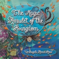 The Magic Amulet of the Kingdom 103589176X Book Cover