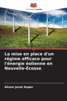 La mise en place d'un régime efficace pour l'énergie éolienne en Nouvelle-Écosse (French Edition) 663003080X Book Cover