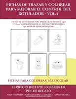 Colorear para niños en edad preescolar (Fichas de trazar y colorear para mejorar el control del rotulador - Vol 1): 50 Fichas de actividades para ... de edad preescolar (9) 1839117214 Book Cover