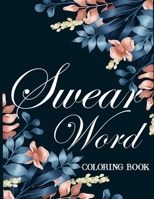 Swear word coloring book.: Adult swear & motivational coloring book for stress relief & relaxation. 1676510699 Book Cover