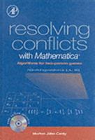 Resolving Conflicts with Mathematica: Algorithms for Two-Person Games 0121588556 Book Cover