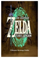 The Legend of Zelda Tears of the Kingdom Ultimate Strategy Guide 1312393572 Book Cover