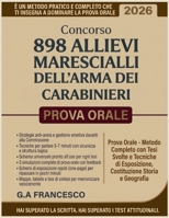 Concorso 898 Allievi Marescialli dell'Arma dei Carabinieri 2026: Prova Orale - Metodo Completo con Tesi Svolte e Tecniche di Esposizione, Costituzione Storia e Geografia (Italian Edition) B0H184RGKV Book Cover