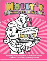 Molly's Birthday Coloring Book Kids Personalized Books: A Coloring Book Personalized for Molly that includes Children's Cut Out Happy Birthday Posters 1984102230 Book Cover