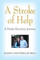 A Stroke of Help: A Stroke Recovery Journey 1634921771 Book Cover