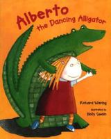 Alberto the Dancing Alligator 0763619531 Book Cover