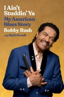 I Ain't Studdin' Ya: My American Blues Story 0306874806 Book Cover