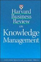 Harvard Business Review on Knowledge Management (Harvard Business Review Paperback Series) 0875848818 Book Cover
