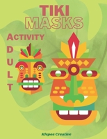 TIKI Masks Adult Activity: Coloring Book/ Puzzle Book: Mazes, Word Search, Sudoku for adults B08PL5RJFR Book Cover