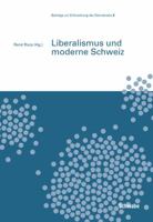 Liberalismus Und Moderne Schweiz 3796536395 Book Cover