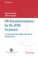 IIW Recommendations for the HFMI Treatment: For Improving the Fatigue Strength of Welded Joints 9811096333 Book Cover