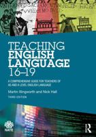 Teaching English Language 16–19: A Comprehensive Guide for Teachers of AS and A Level English Language (National Association for the Teaching of English (NATE)) 104114525X Book Cover