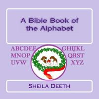 A Bible Book of the Alphabet 1503022994 Book Cover