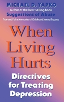 When Living Hurts: Directives for Treating Depression 0876304854 Book Cover