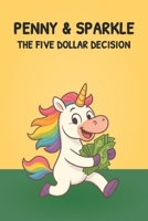 Penny and Sparkle: The Five Dollar Decision B0GHNW82M3 Book Cover