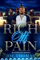Rich Off Pain: Blinded By Money B0F2WNC6QG Book Cover