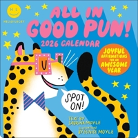 Hello!lucky All in Good Pun 2026 Wall Calendar: Joyful Affirmations for an Awesome Year 1419774204 Book Cover