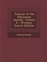The Journal of the Polynesian Society; Volume 8 1022708597 Book Cover