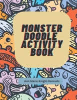 Monster Doodle Activity Book: Pages to color and stories to write B09GZFBCGX Book Cover