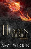 Hidden Desire, Book 6 of the Hidden Saga: A Hidden Novel 1539199495 Book Cover