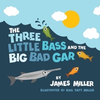 The Three Little Bass and the Big Bad Gar 1096241404 Book Cover