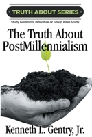 The Truth about Postmillennialism 0996452575 Book Cover