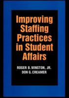 Improving Staffing Practices in Student Affairs (Jossey Bass Higher and Adult Education Series) 0787908517 Book Cover