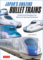 Japan's Amazing Bullet Trains: Shinkansen 4805320486 Book Cover