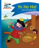 Yo Ho Ho! - Blue: Comet Street Kids 1471878589 Book Cover