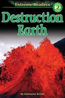 Destruction Earth, Level 2 Extreme Reader 0769631851 Book Cover