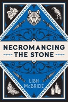 Necromancing the Stone: A Necromancer Novel 0998403288 Book Cover