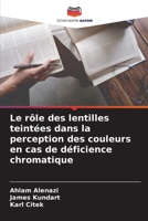 Le rôle des lentilles teintées dans la perception des couleurs en cas de déficience chromatique 620562849X Book Cover