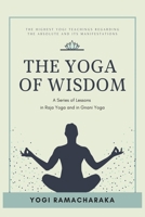 The Yoga of Wisdom: A Series of Lessons in Raja Yoga and in Gnani Yoga 2357287772 Book Cover