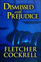 Dismissed with Prejudice 1448919002 Book Cover