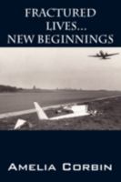 Fractured Lives . . . New Beginnings 1432732587 Book Cover