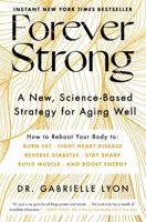Forever Strong: A New, Science-Based Strategy for Aging Well 1668007878 Book Cover