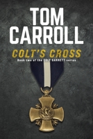 Colt's Cross: Book 2 of the Colt Garrett Series 1947863169 Book Cover